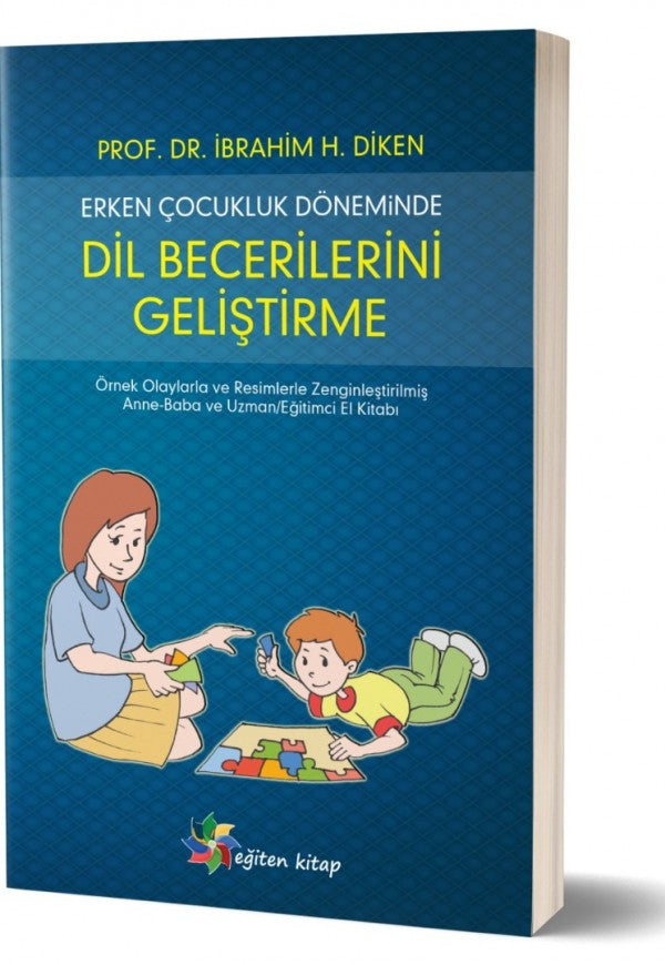 ERKEN ÇOCUKLUK DÖNEMİNDE DİL BECERİLERİNİ GELİŞTİRME - İbrahim H. Diken