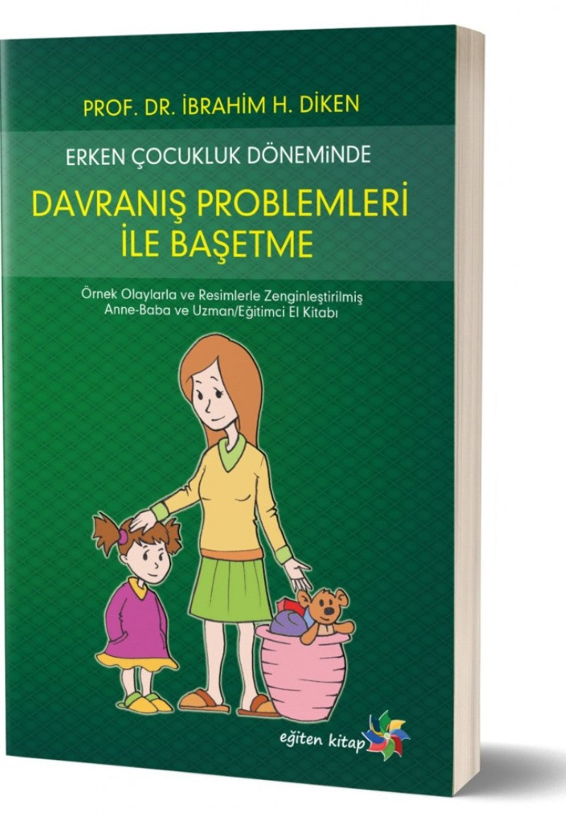 ERKEN ÇOCUKLUK DÖNEMİNDE DAVRANIŞ PROBLEMLERİ İLE BAŞETME