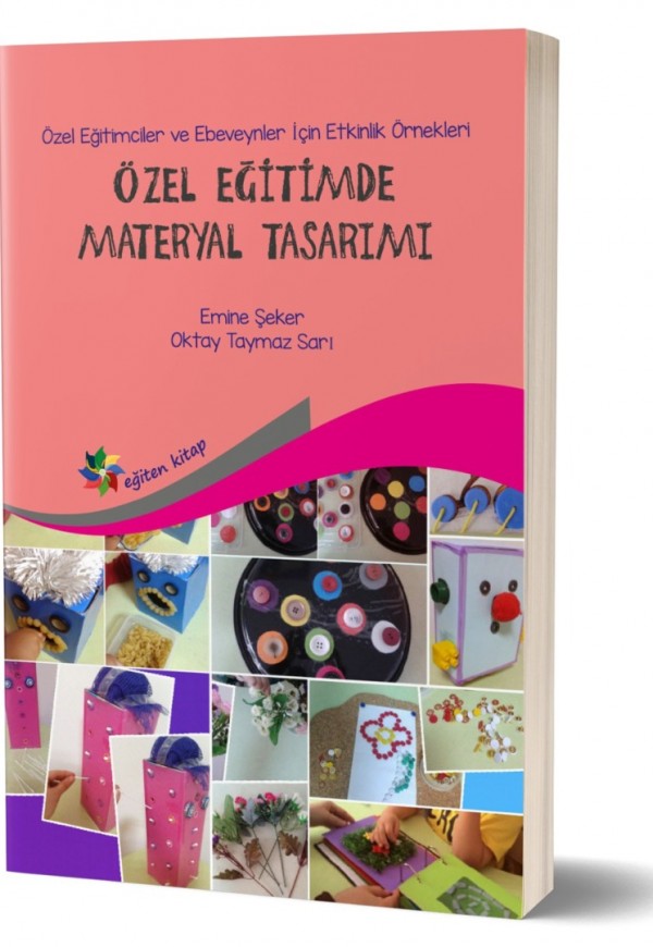 ÖZEL EĞİTİMDE MATERYAL TASARIMI - Emine Şeker & Oktay Taymaz Sarı