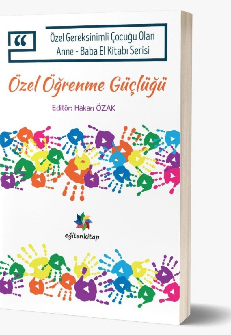 Özel Gereksinimli Çocuğu Olan Anne - Baba El Kitabı Serisi ÖZEL ÖĞRENME GÜÇLÜĞÜ