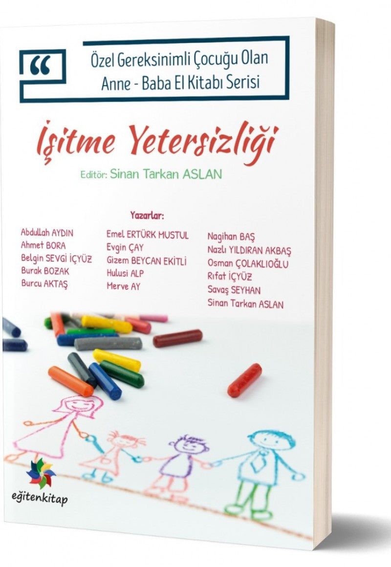 Özel Gereksinimli Çocuğu Olan Anne - Baba El Kitabı Serisi: İŞİTME YETERSİZLİĞİ