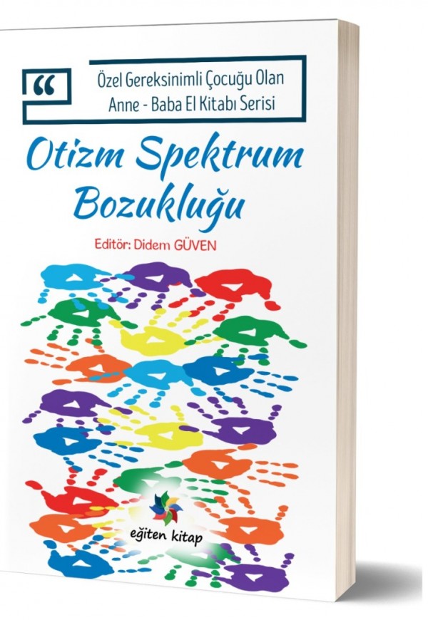 Özel Gereksinimli Çocuğu Olan Anne - Baba El Kitabı Serisi: OTİZM SPEKTRUM BOZUKLUĞU