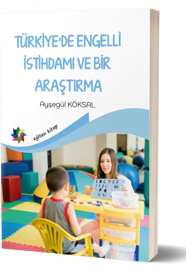 TÜRKİYE'DE ENGELLİ İSTİHDAMI VE BİR ARAŞTIRMA