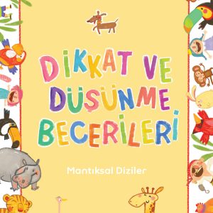 Dikkat ve Düşünme Becerileri: Mantıksal Diziler – Adım Adım Strateji