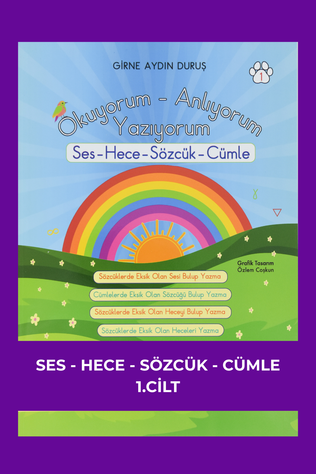 Ses-Hece-Sözcük-Cümle 1 Okuyorum Anlıyorum Yazıyorum Serisi