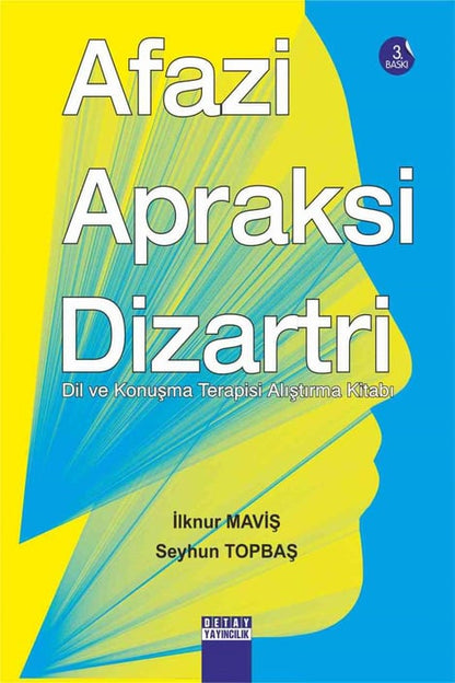 AFAZİ APRAKSİ DİZARTRİ DİL VE KONUŞMA TERAPİSİ ALIŞTIRMA KİTABI
